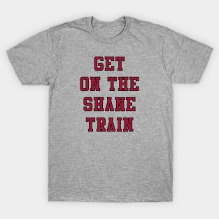 Get on the Shane Train T-Shirt